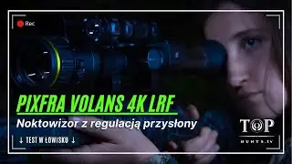 Test Pixfra Volans 4K LRF | Praktyczny test w łowisku.
