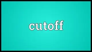 Cutoff Meaning