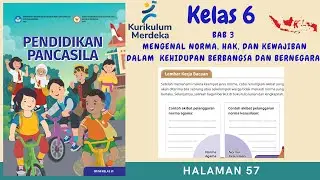 Kurikulum Merdeka Kelas 6 Pendidikan Pancasila | Bab 3 | Halaman 57