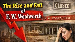 F. W. Woolworth: The Retail Giant That Collapsed