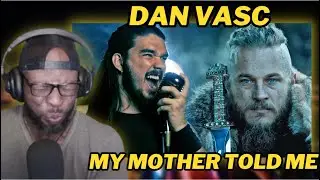 METAL COVER OF 'MY MOTHER TOLD ME (SONG OF THE VIKINGS)' BY DAN VASC - EPIC NORSE TRIBUTE!