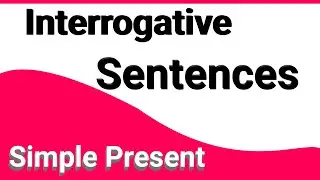 Interrogative Sentences of Simple Present Tense