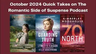October 2024 Quick Takes in Christian Romantic Suspense (Episode 127)