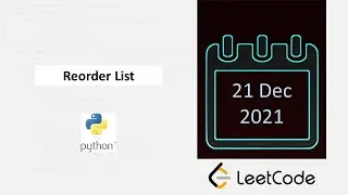 December 21/2021 LeetCode Challenge: Reorder List