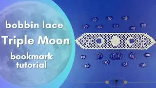 Bobbin Lace Bookmark Tutorial, Triple Moon Bookmark, Moon Phases Fiber Art DIY