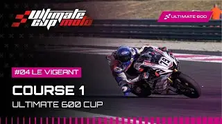EN DIRECT | ULTIMATE 600 CUP - R4 LE VIGEANT | COURSE 1