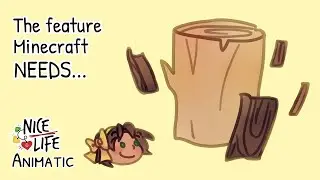 The Feature Minecraft NEEDS...... - Nice Life Animatic