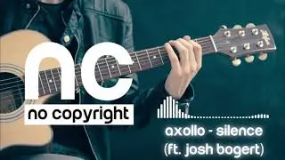 Axollo - Silence (ft. Josh Bogert) [NCS Release][nocopyright]