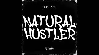 NATURAL HUSTLER - EKR Gang, Sahit Rivas, Suani