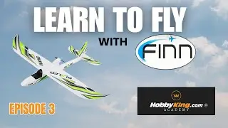 Learn to Fly with Finn &ndash; Episode 3: Beginner RC Flight Training Series / Maiden flight & Control