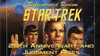 Refrigerated Review: Star Trek: 25th Anniversary and Judgment Rites