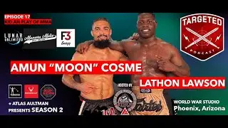 TARGETED - Season 2 - Episode 17 * Amun MOON Cosme + Lathon Lawson * The Kid & Play of MMA - Part 1