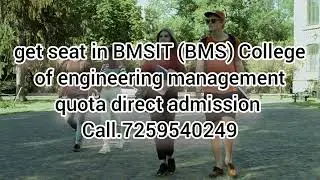 Direct admission in BMSIT (BMS)College of engineering For more information call.7259540249