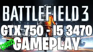 Battlefield 3 (2022) | GTX 750 1GB - i5 3470 |