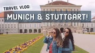 MUNICH & STUTTGART TRAVEL VLOG | First Time in Europe +Tips!