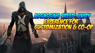 Assassin&rsquo;s Creed Unity Experience - #2 - Customization & Co-op