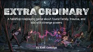 Extra Ordinary, A Narrative-Focused Stranger Things-inspired TTRPG! Indie Spotlight w Kodi Gonzaga