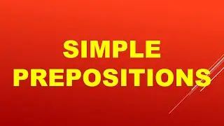 SIMPLE PREPOSITIONS