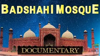 Badshahi Masjid Lahore Documentary by Androon Lahore #BadshahiMosque