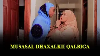 MUSASALKA DHAXALKII QALBIGA XALQADII 18 AAD