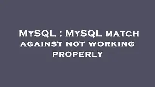MySQL : MySQL match against not working properly