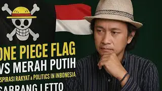 One Piece Flag Protest & Politics in Indonesia: Freedom vs National Symbol