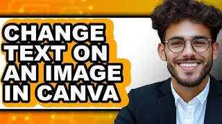 How to Change Text on an Image in Canva (easy Method)