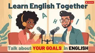 How to Talk ABout Your GOALS 2026 in English | Learn English Speaking | The English Podcast
