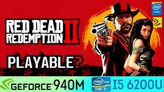 Red Dead Redemption 2 on 940M Nvidia,940,940mx|Intel Core i5 6200u|Low,High,Medium
