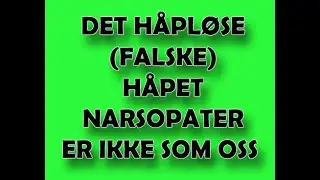 89. Det håpløse (falske) håpet - narsissister er ikke som oss