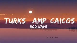 Rod Wave - Turks & Caicos Ft. 21 Savage | BMR MUSIC