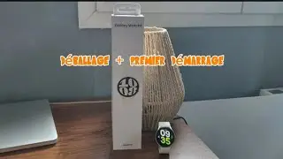 DEBALLAGE + PREMIER DÉMARRAGE SAMSUMG GALAXY WATCH 6