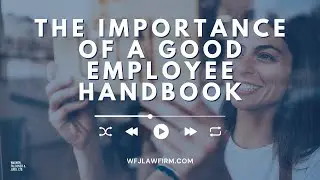 The Importance of a Good (And Compliant) Employee Handbook