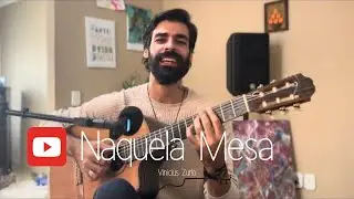 Naquela Mesa (Cover) Vinicius Zurlo | MPB, Samba, Choro.