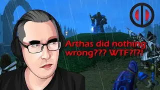Warcraft III - Arthas Did Nothing Wrong?