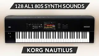 KORG NAUTILUS SERIES ♫ 128 AL-1 Synth Sounds ► 80s ANALOG SYNTH