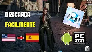 AION 2 COMO DESCARGA E INSTALAR PASO A PASO EN ESPAÑOL EL NUEVO MMORPG DE PC Y ANDROID