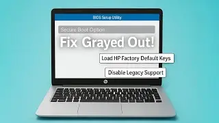 How To Fix Secure Boot Option Grayed Out in BIOS in HP Laptop