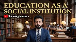 Education as a Social Institution | Sociology