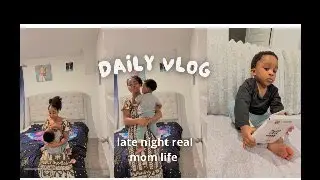 Up Late Night With My Toddler | Real Life Mom Vlog