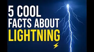 5 Cool Facts About Lightning | Shocking Science You Didn&rsquo;t Know! ⚡