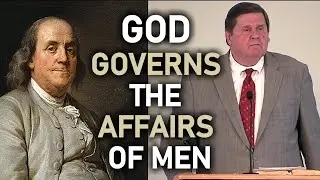God Governs The Affairs Of Men - Joe Morecraft III on Benjamin Franklin Prayer