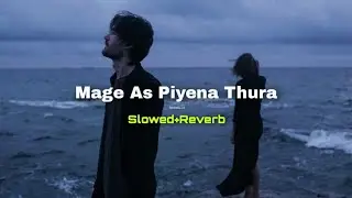 Mage As Piyena Thura (Slowed+Reverb) | SlowMo_LK