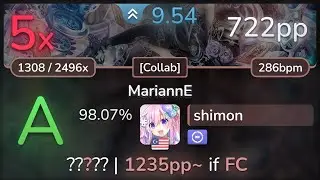 9.5⭐ shimon | Yooh - MariannE [Collab] +DT 98.07% (722pp 5❌) - osu!