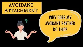 Avoidant Attached Pulls Back After Discussion