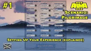 #1 ArmA 3 Scenario Pilgrimage Guide - Setting Up Your Experience [Explained]