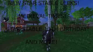NEW MEDIEVAL TIMES LEEKS! STAR STABLES 13TH BIRTHDAY!