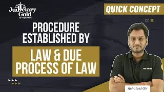 Procedure Established By Law & DUE Process of LAW | Judiciary 2023 Exam Preparation - Judiciary Gold