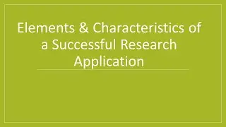 Elements & Characteristics of a Successful Research Application