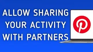 How To Allow Pinterest Sharing Your Activity With Partners On PC (New Update)